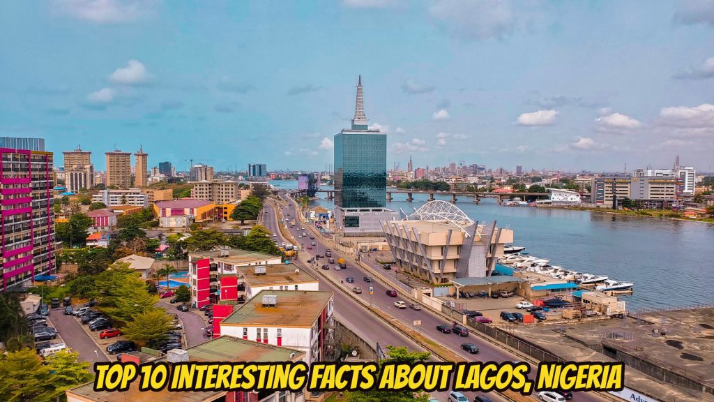 Top 10 interesting facts about lagos, nigeria